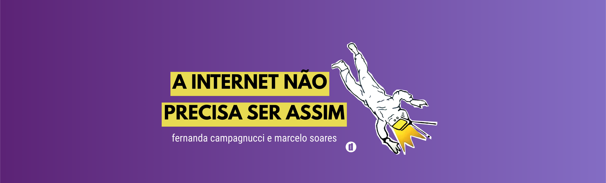 A internet não precisa ser assim